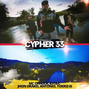 Cypher 33 (feat. Mr Chhuck, Jota C, Jhon Drako, Antonio & Tokriz Is) (Explicit)