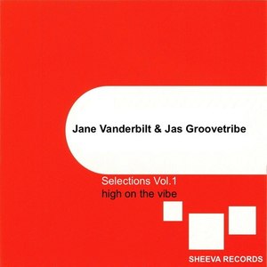 Jane Vanderbilt & Jas Groovetribe Selections Vol.1