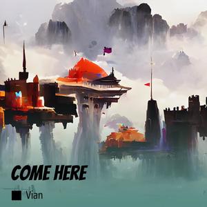 Come Here