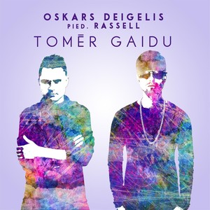 Tomēr Gaidu(feat. Rassell)