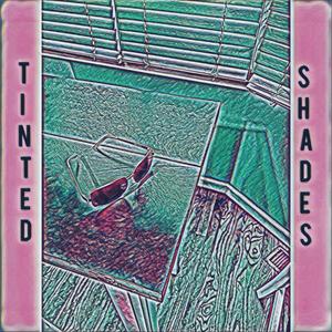 TINTED SHADES (feat. Rexale) [Explicit]