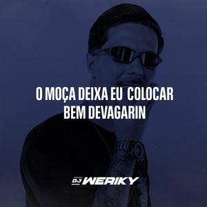 O Moça, Deixa Eu Colocar Bem Devagarin (Explicit)