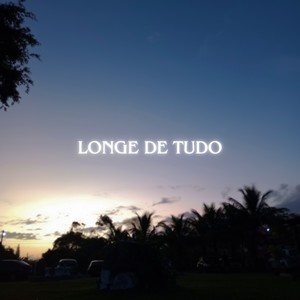 Longe de Tudo (Explicit)