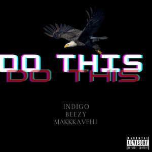 Do This (feat. Beezy & Makkkavelli) [Explicit]