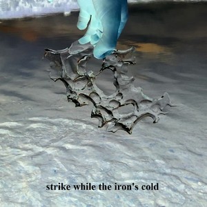 Strike While the Iron's Cold (Wet Remix)