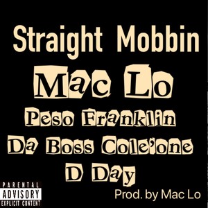 Straight Mobbin (feat. Peso Franklin, Da Boss Cole'one & D Day) [Explicit]