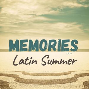 Memories of a Latin Summer