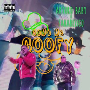 Como Me Goofy (feat. Arturobaby)