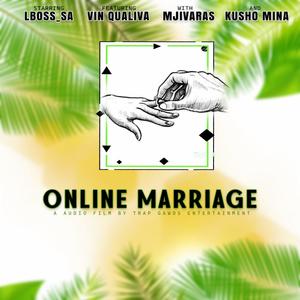 Online Marriage (feat. Vin Qualiva, Mjivaras & Kushomina)