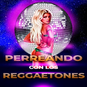 Perreando Con los Reggaetones