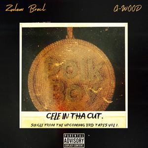 Cele in tha cut (feat. G-Wood) (Explicit)