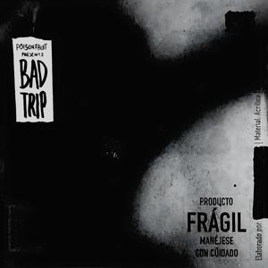 BAD TRIP (Explicit)