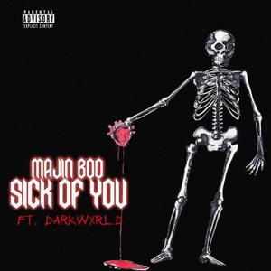 Sick of You(feat. Darkwxrld) (Explicit)