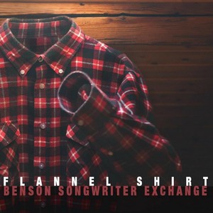 Benson Songwriter Exchange: Flannel Shirt