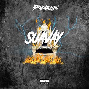 Suavay(feat. 380ndabuildn & Makinbeatz) (Explicit)