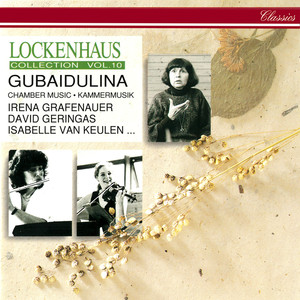 Gubaidulina: Seven Words; String Trio; Garten von Freuden und Traurigkeiten (Lockenhaus Collection Vol. 10)