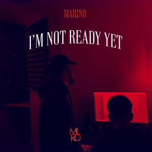 I'M NOT READY YET (Explicit)