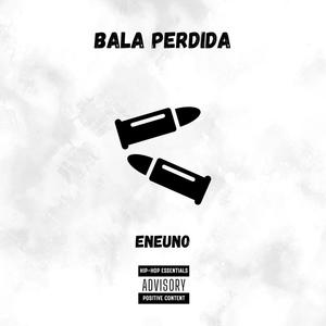 BALA PERDIDA (Explicit)
