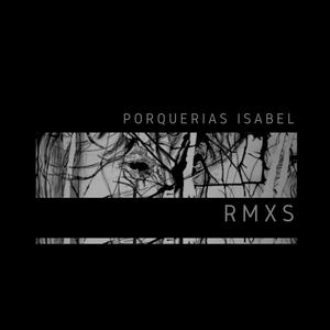 Porquerias Isabel RMXS