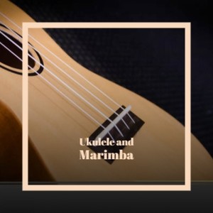 Ukulele and Marimba