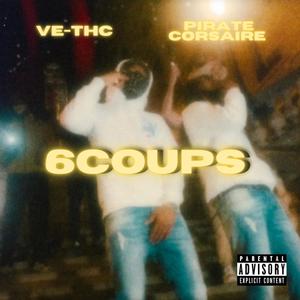 6COUPS (feat. Pirate Corsaire) (Explicit)