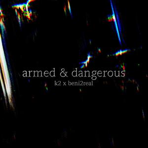 Armed & Dangerous (feat. Beni2real) [Explicit]