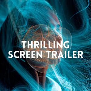 Thrilling Screen Trailer