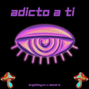 adicto a ti (feat. ascars)