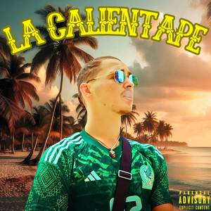 LA CALIENTAPE (Explicit)