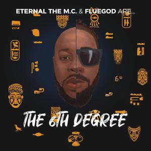 Eternal The M.C. & FLUEGOD are... The 6th Degree (Explicit)