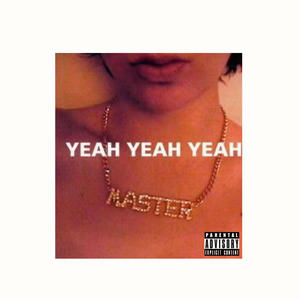 Yeah Yeah Yeah (Explicit)