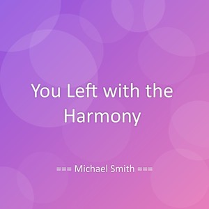 You Left with the Harmony