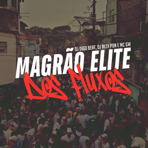 Magrão Elite dos Fluxos (Explicit)