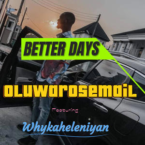 Better days (feat. Whykhyeleniyan)