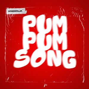 Pum Pum Song (Explicit)