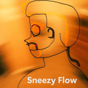 Sneezy Flow (Explicit)