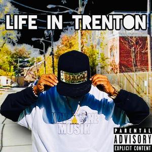 Life In Trenton (feat. $krilla) (Explicit)