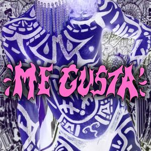 Me Gusta (Explicit)