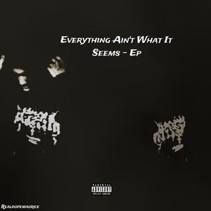 Everything Ain't What It Seems (Ep) [Explicit]