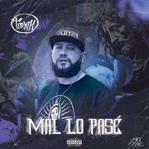 Mal Lo Pasé (Explicit)