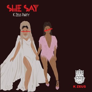She Say (K Zeus Party) [feat. IAM3AM]