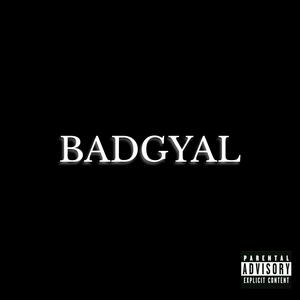 BADGYAL (Explicit)