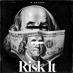 Risk it (Explicit)