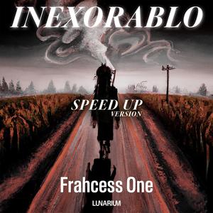 Inexorablo (Speed Up) (Explicit)