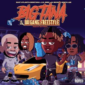 Big Tana & Da Gang Freestyle (feat. Lil Geek, 54 & Mista Lee) [Explicit]