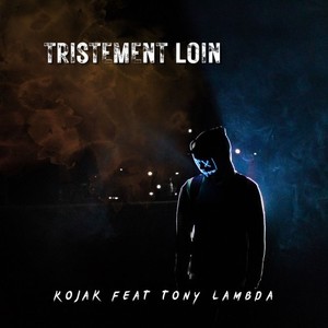 Tristement Loin (Explicit)