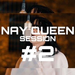 Session #2 (Nay Queen Remix) [Explicit]