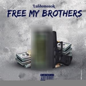 Free My Brothers (Explicit)