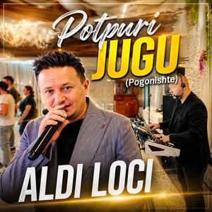 Potpuri Jugu (Pogonishte) (feat. Aldi Loci)