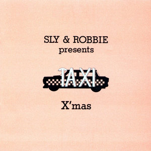 Sly & Robbie present Taxi Christmas